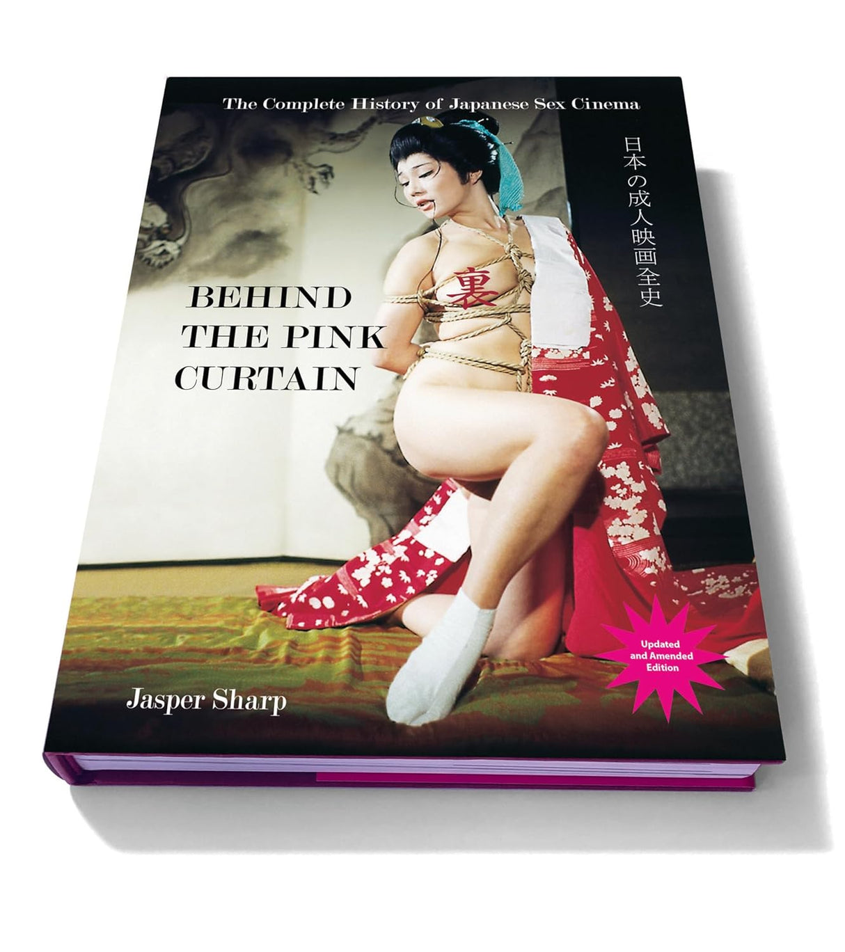 Behind the Pink Curtain: The Complete History of Japanese Sex Cinema (HC, Updated & Amended)