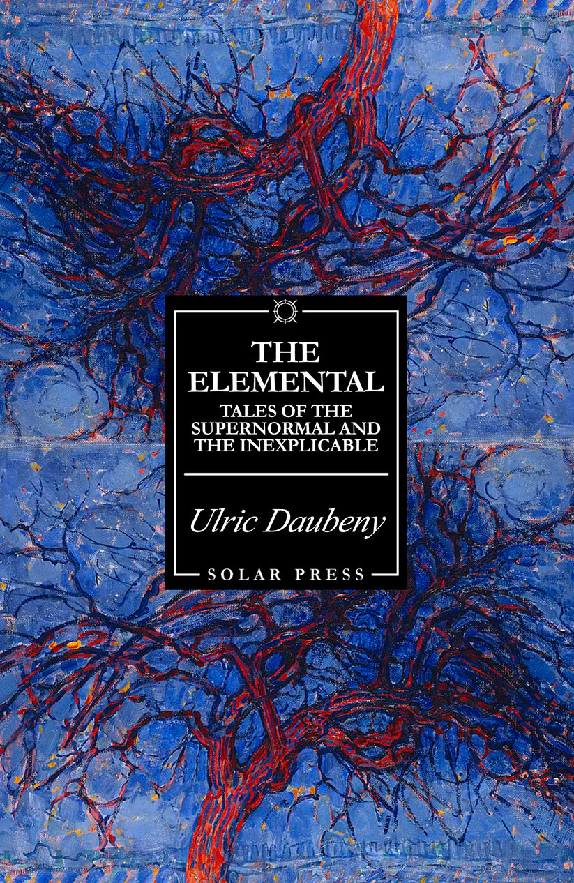 The Elemental: Tales of the Supernormal and Inexplicable (Solar Press)