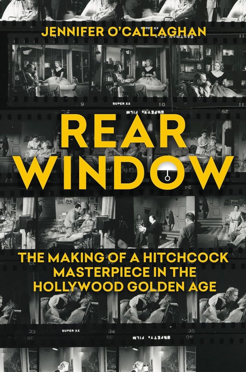 BOOK PRE - ORDER - Rear Window: The Making of a Hitchcock Masterpiece in the Hollywood Golden Age (HC) - Books