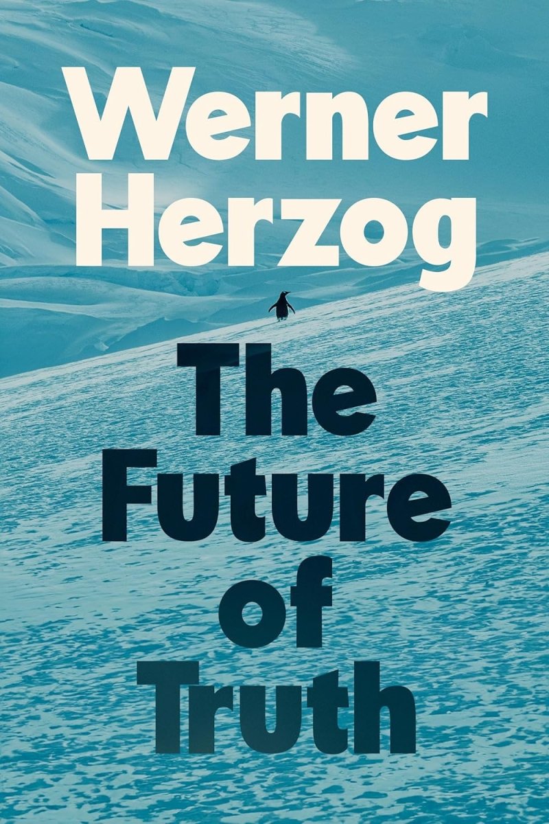 BOOK PRE - ORDER - The Future of Truth (Werner Herzog) (HC) - Books