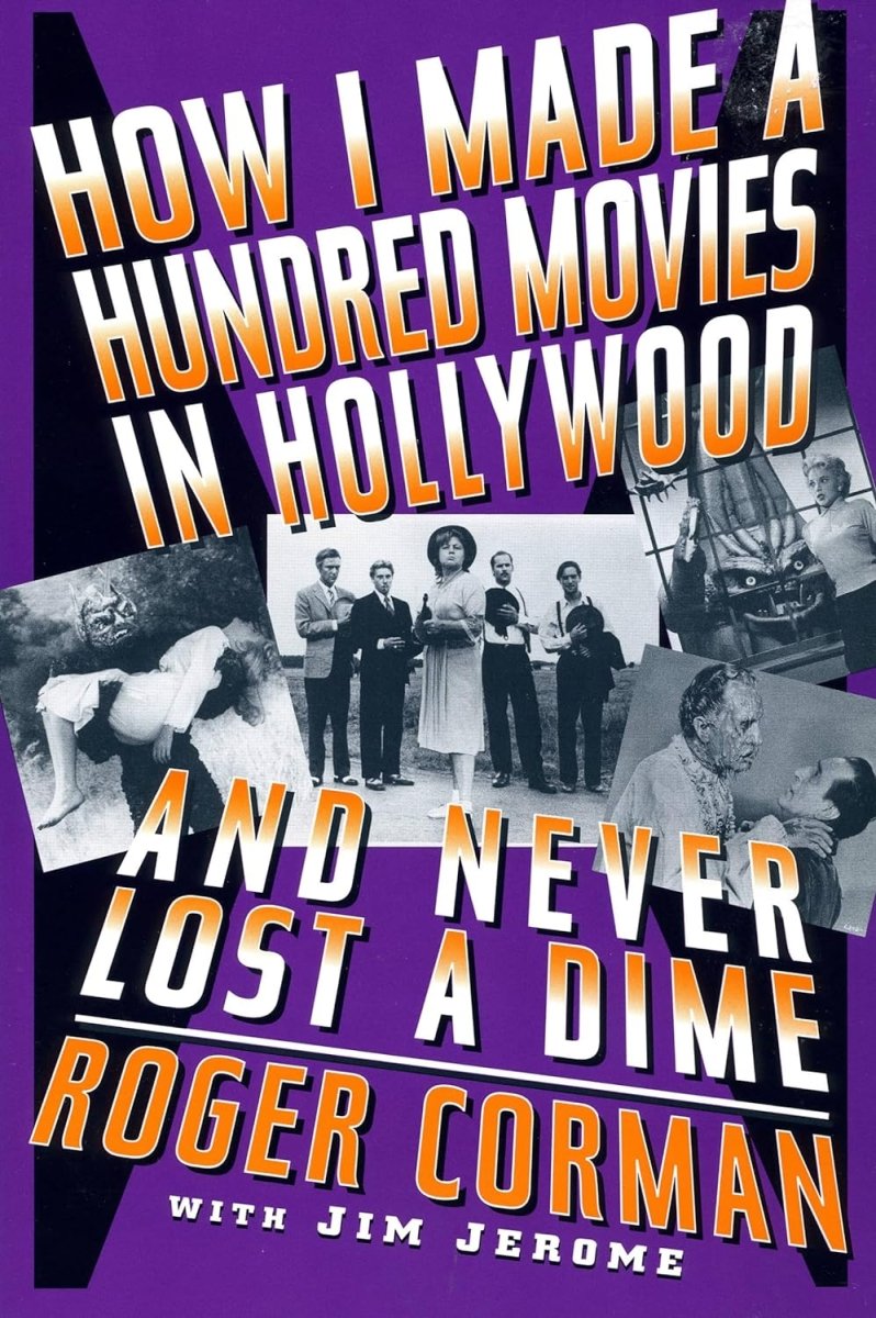How I Made a Hundred Movies in Hollywood and Never Lost a Dime - Books