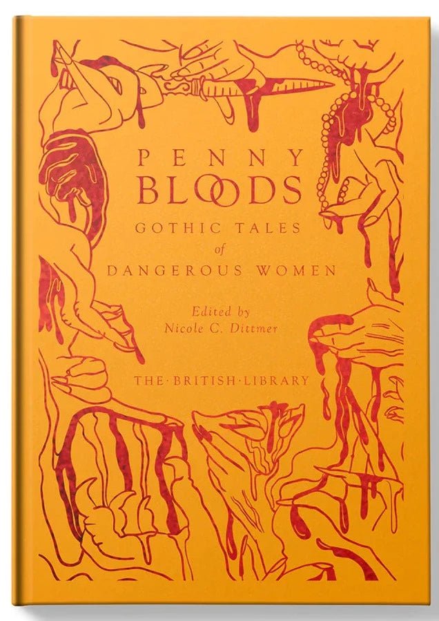 Penny Bloods: Gothic Tales of Dangerous Women (HC) - Books