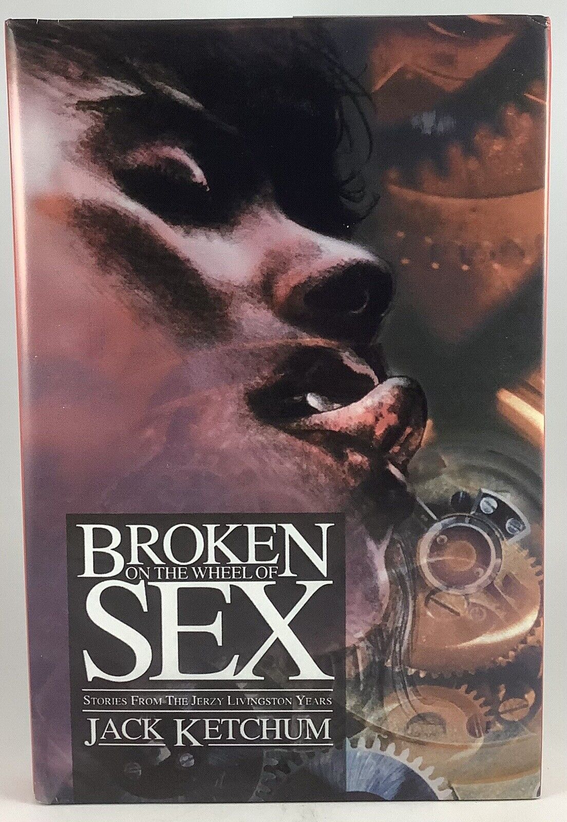 Broken on the Wheel of Sex - Jack Ketchum #334/350 Sideshow Press 1999 Signed USED