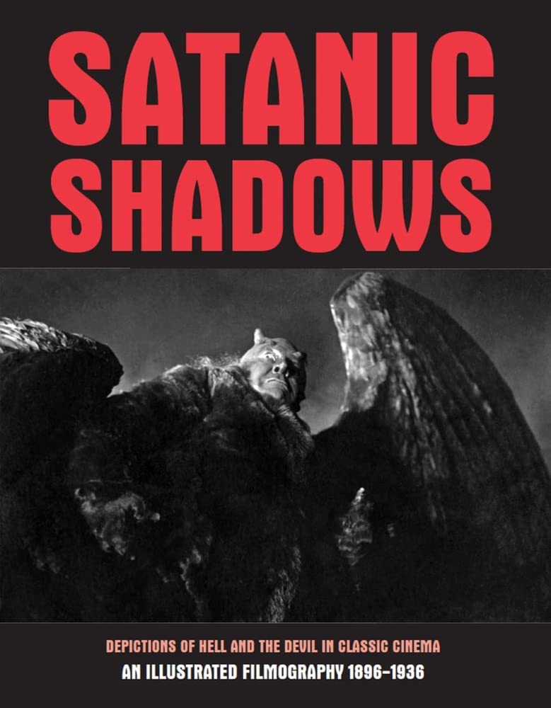 Satanic Shadows: Depictions of Hell and the Devil in Classic Cinema (PB) - Books