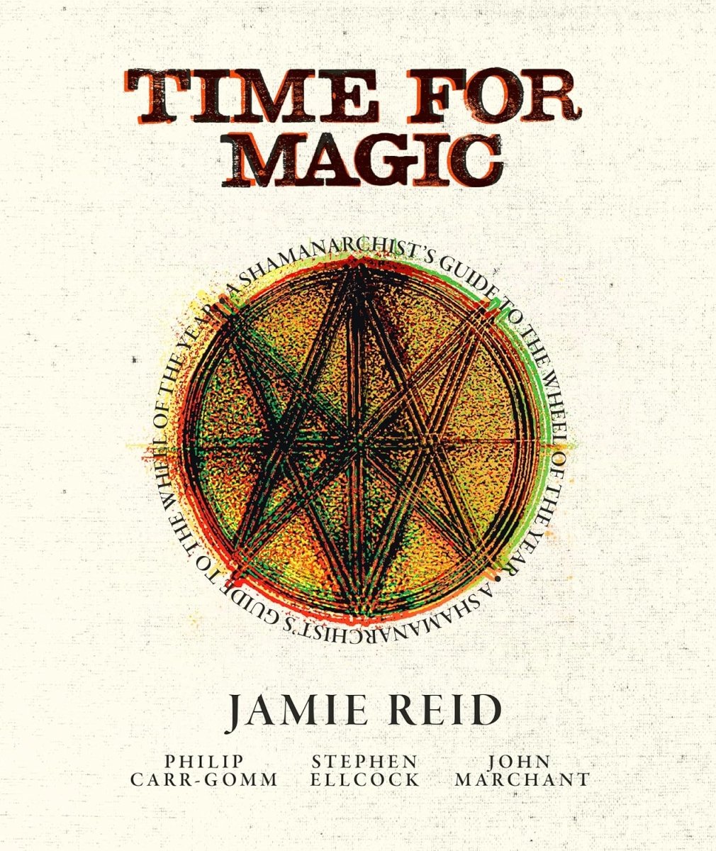 Time For Magic: A Shamanarchist's Guide to the Wheel of the Year - Books