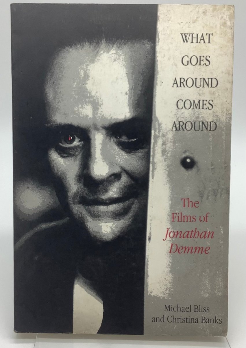 What Goes Around Comes Around: The Films of Jonathan Demme (PB) USED