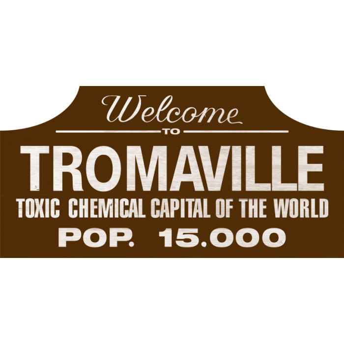 Toxic Avengers Tromaville Wood Sign