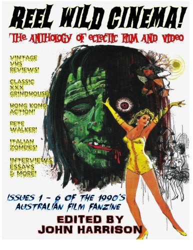 Reel Wild Cinema!: The Anthology of Eclectic Film & Video