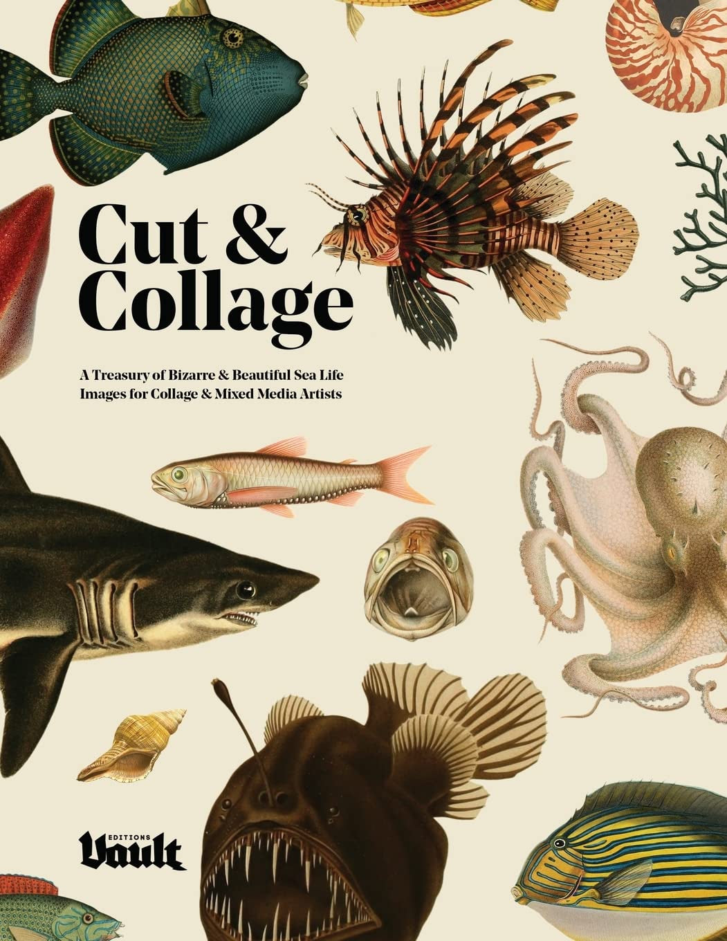 Cut & Collage Volume 3: A Treasury of Bizarre and Beautiful Sea Life Images
