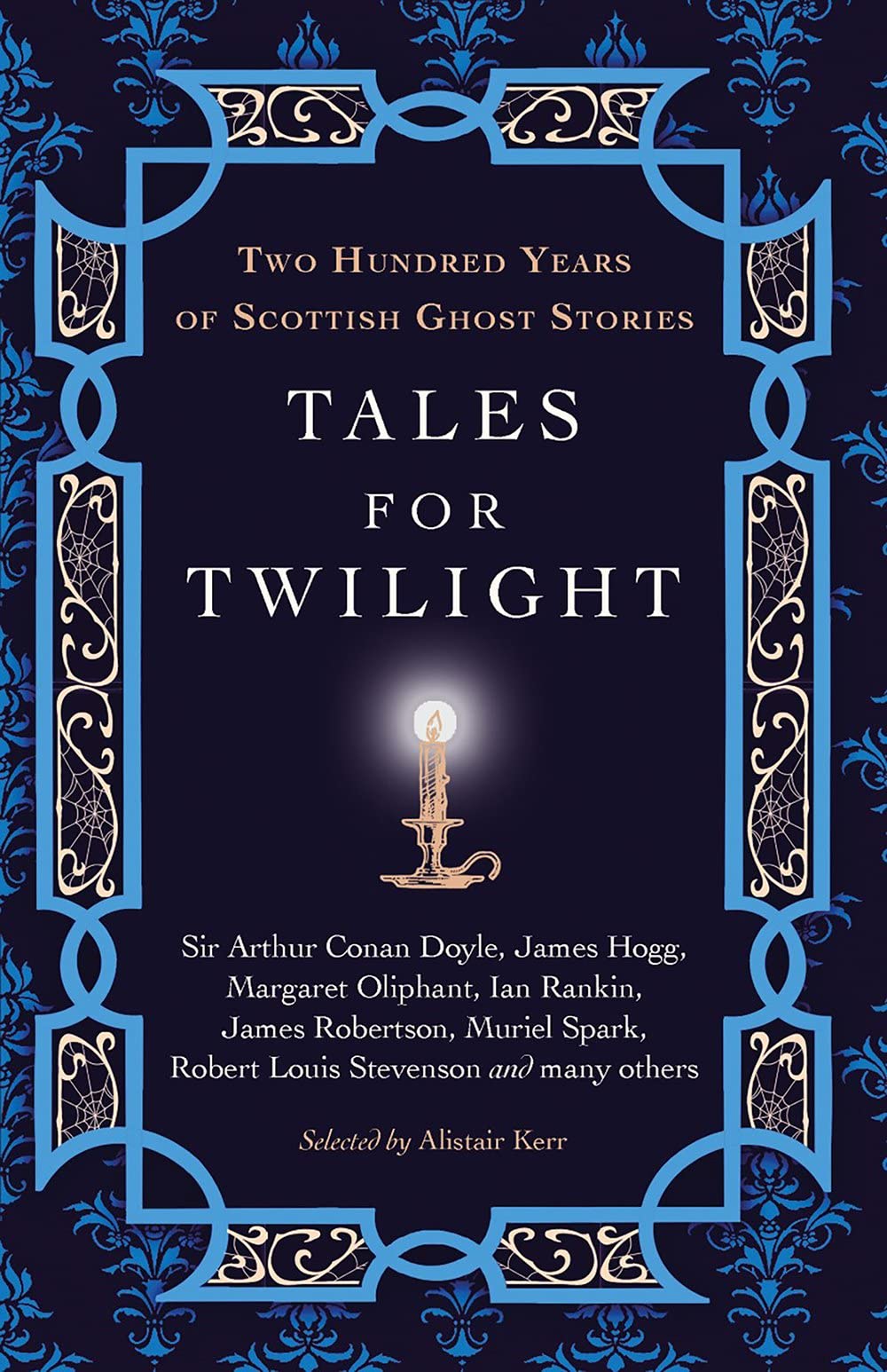 Tales for Twilight: Two Hundred Years of Scottish Ghost Stories