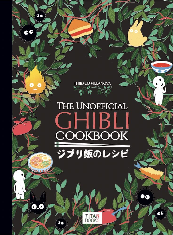 The Unofficial Studio Ghibli Cookbook (Titan Books Edition)
