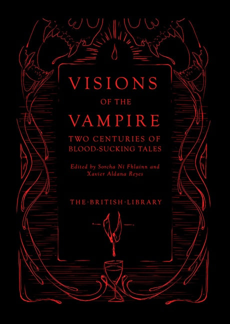 Visions of the Vampire: Two Centuries of Blood-Sucking Tales