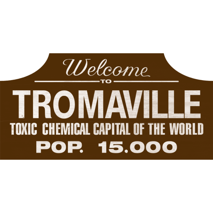 Toxic Avengers Tromaville Wood Sign