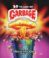 30 Years Of Garbage: The Garbage Pail Kids Story - New Blu - Ray
