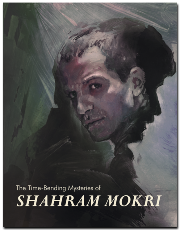 The Time Bending Mysteries of Shahram Mokri
