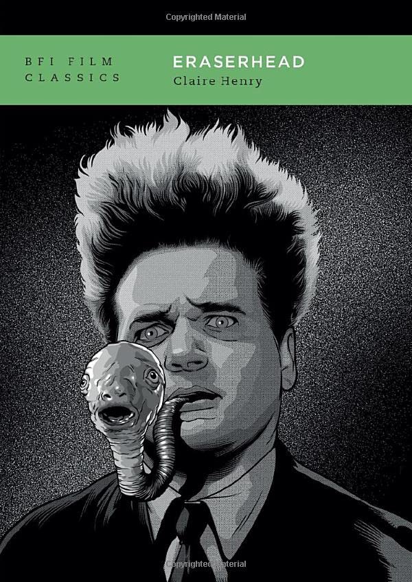 Eraserhead (BFI Film Classics)