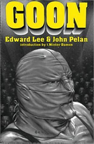 Goon - Edward Lee & John Pelan - Necro Publications, 1st ed. Paperback Signed