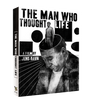 The Man Who Thought Life (Limited Edition) w/SLIP