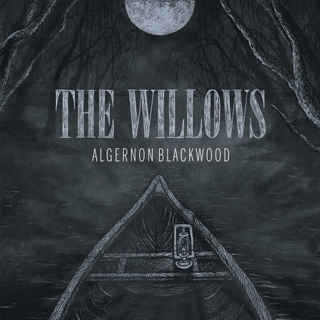 Algernon Blackwood: The Willows - Read by Robert Lloyd Parry, Score by Chris Bozzone (Vinyl LP) - Music