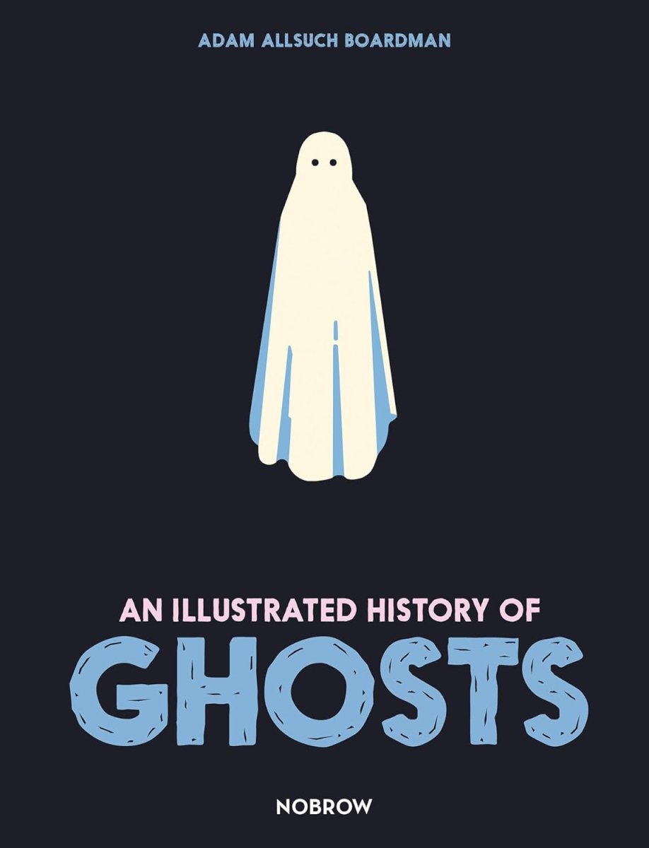 An Illustrated History of Ghosts - Books