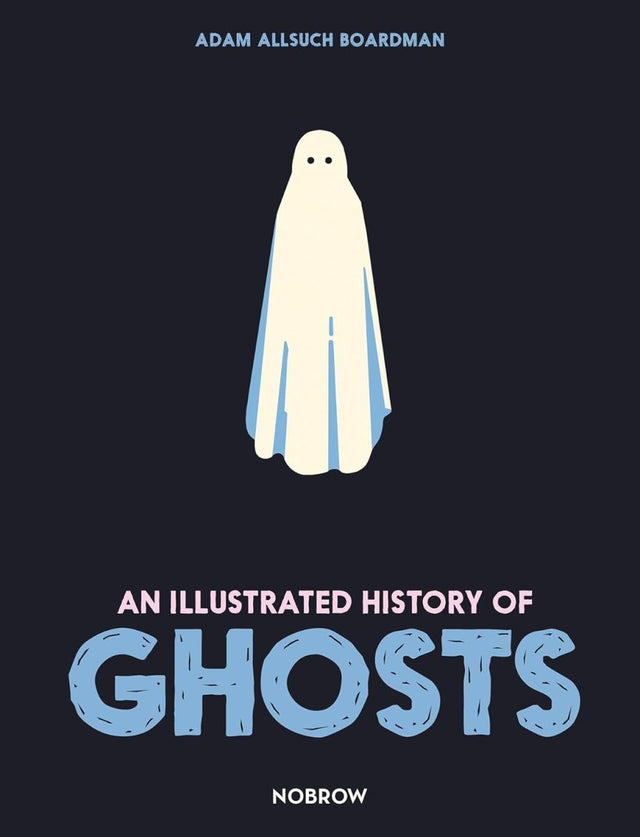 An Illustrated History of Ghosts - Books
