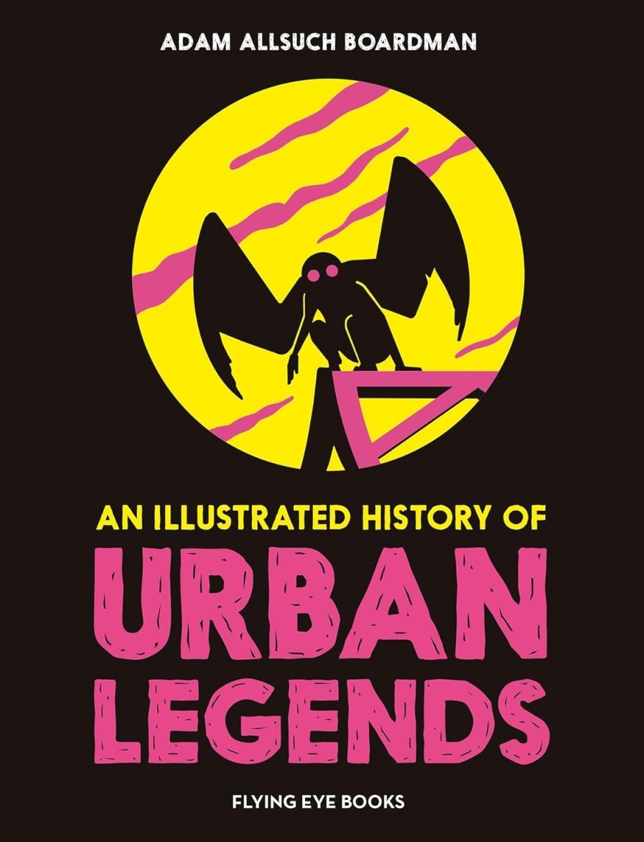An Illustrated History of Urban Legends - Books
