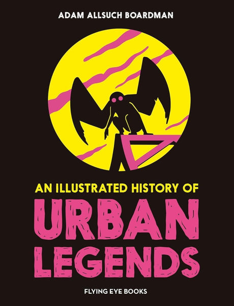 An Illustrated History of Urban Legends - Books