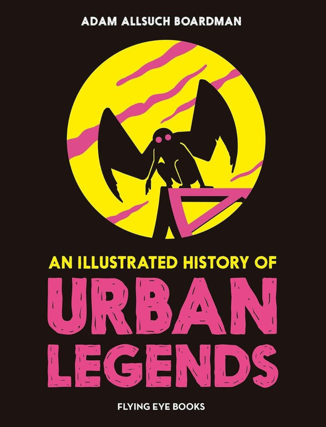 An Illustrated History of Urban Legends - Books