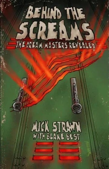 Behind the Screams: The Dream Masters Revealed (w/ Personalized Inscriptions!) - Books
