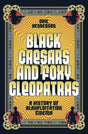 Black Caesars and Foxy Cleopatras: A History of Blaxploitation Cinema (HC) - Books