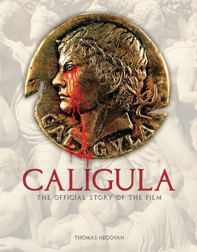 BOOK PRE - ORDER - Caligula: The Official Story of the Film (HC) - Books
