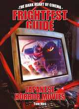 BOOK PRE-ORDER - FrightFest Guide to Japanese Horror Movies (PB)