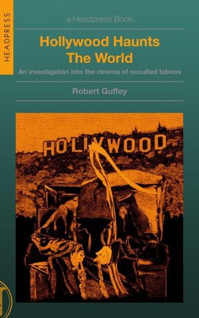 BOOK PRE - ORDER - Hollywood Haunts the World: An Investigation into the Cinema of Occulted Taboos - Books