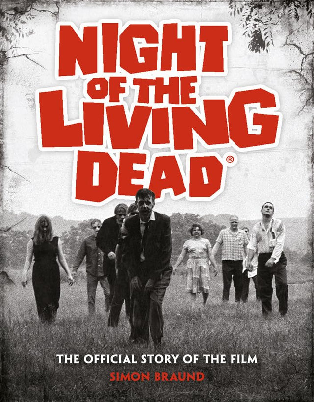 BOOK PRE - ORDER - Night of the Living Dead: The Official Story of the Film (HC) - Books
