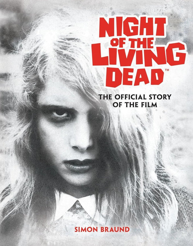 BOOK PRE-ORDER - Night of the Living Dead: The Official Story of the Film (HC)