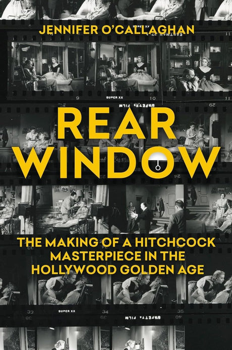 BOOK PRE - ORDER - Rear Window: The Making of a Hitchcock Masterpiece in the Hollywood Golden Age (HC) - Books