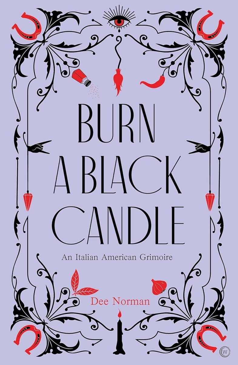 Burn a Black Candle: An Italian American Grimoire - Books