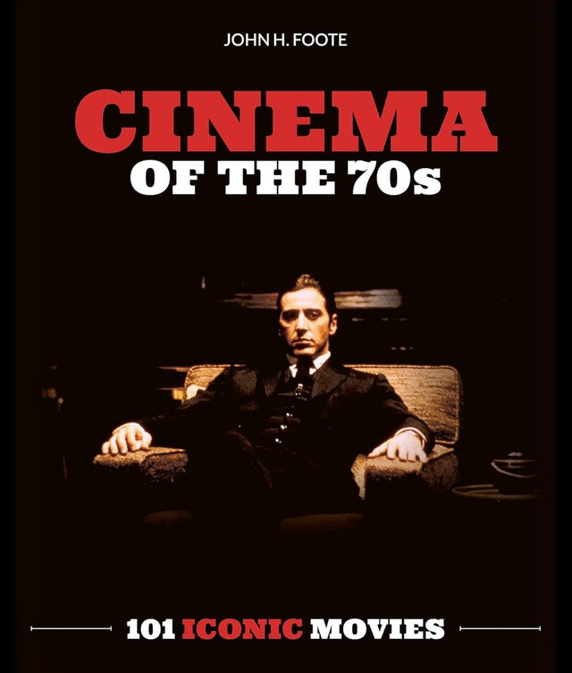 Cinema of the 70s: 101 Iconic Movies - Books