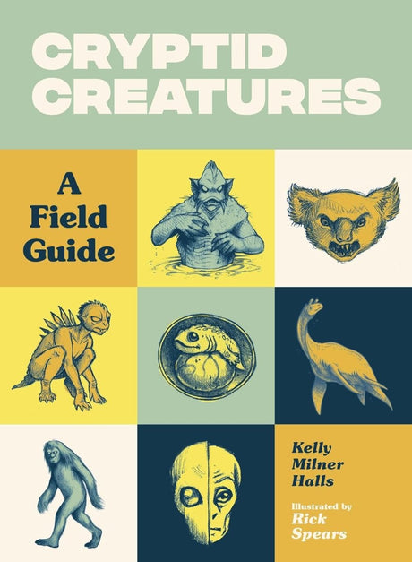 Cryptid Creatures: A Field Guide to 50 Fascinating Beasts - Books
