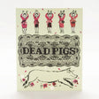 Dead Pigs w/SLIP