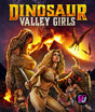 Dinosaur Valley Girls (Collector's Edition) w/SLIP