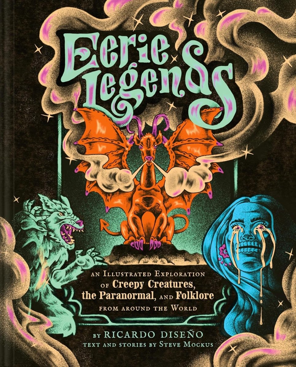 Eerie Legends: An Illustrated Exploration of Creepy Creatures, the Paranormal, and Folklore from around the World - Books