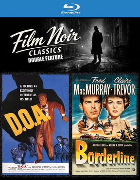Film Noir Classics Double Feature: Borderline / D.O.A. - New Blu - Ray