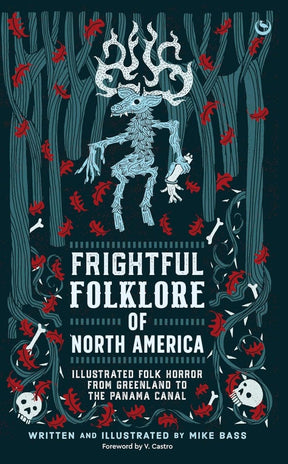 Frightful Folklore of North America: Illustrated Folk Horror from Greenland to the Panama Canal - Books