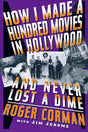 How I Made a Hundred Movies in Hollywood and Never Lost a Dime - Books
