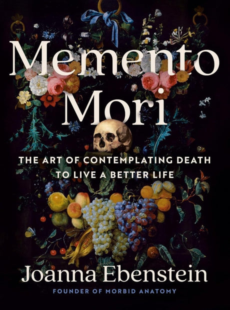 Memento Mori: The Art of Contemplating Death to Live a Better Life - Books