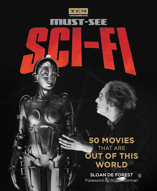 Must - See Sci - fi: 50 Movies That Are Out of This World - Books