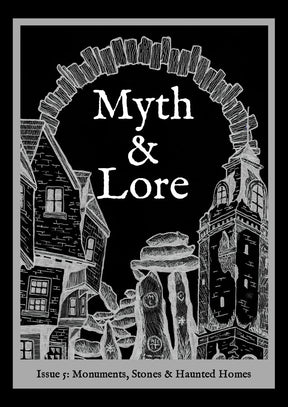 Myth & Lore Issue 5 - Monuments, Stones & Haunted Homes - Books