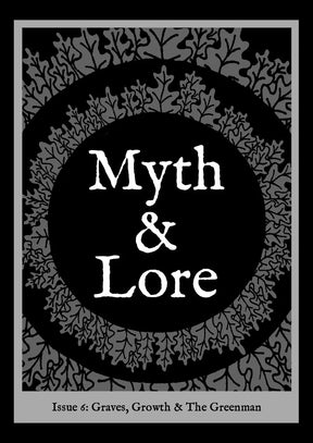 Myth & Lore Issue 6 - Graves, Growth and The Greenman - Books