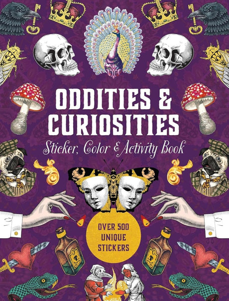 Oddities & Curiosities Sticker, Color & Activity Book: Over 500 Unique Stickers - Books